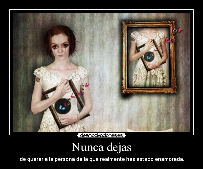 Nunca dejas -