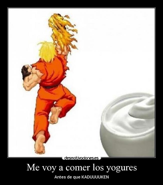 Me voy a comer los yogures -