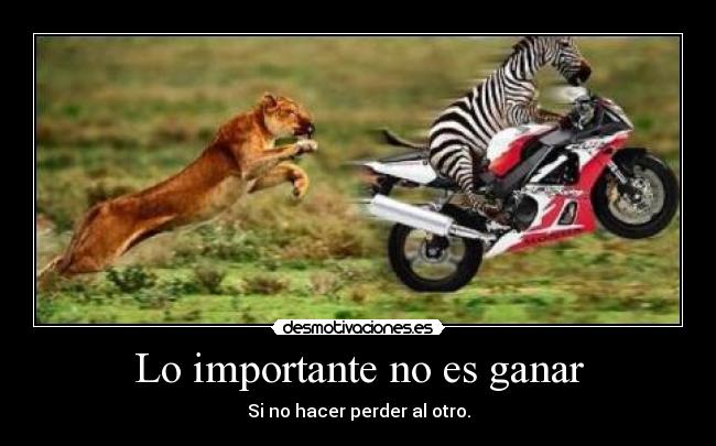Lo importante no es ganar -