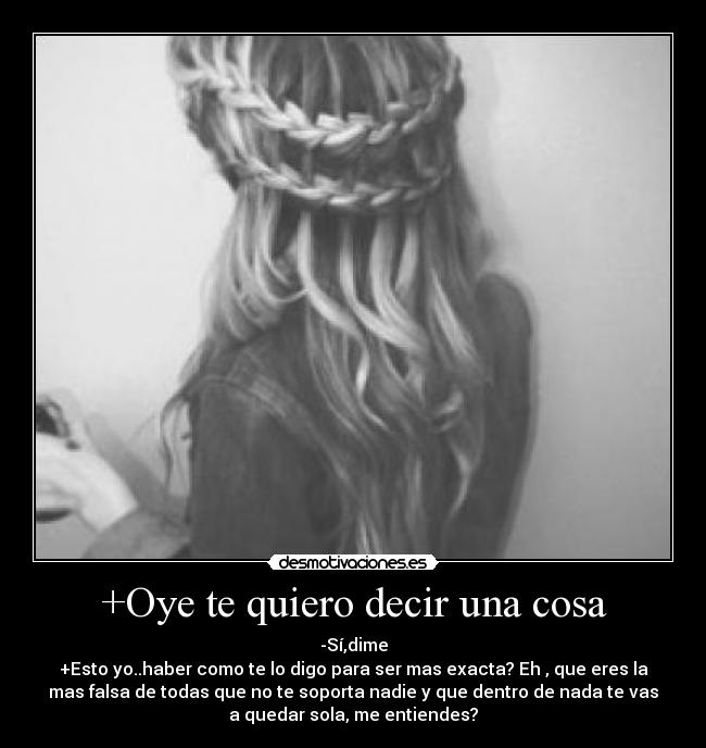 +Oye te quiero decir una cosa - 