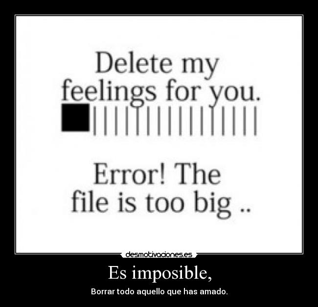 Es imposible, -
