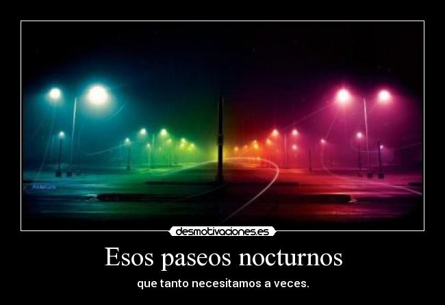 Esos paseos nocturnos - 