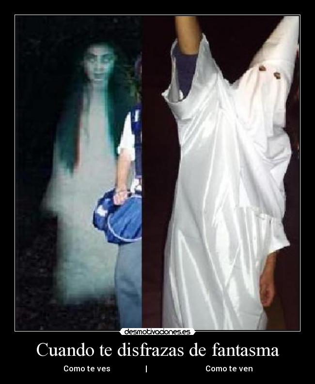 Cuando te disfrazas de fantasma - Como te ves | Como te ven