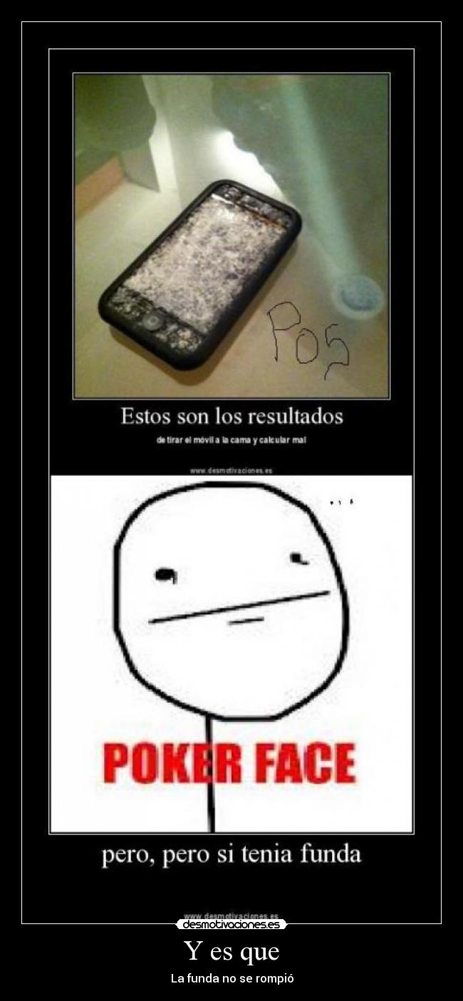 Y es que - La funda no se rompió