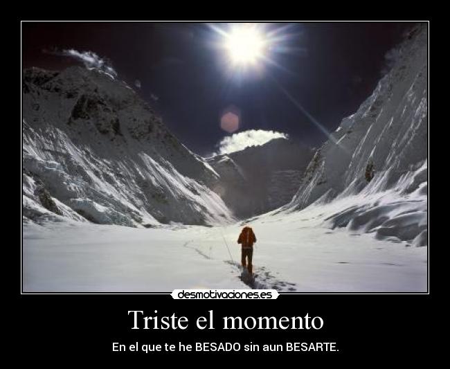 Triste el momento -