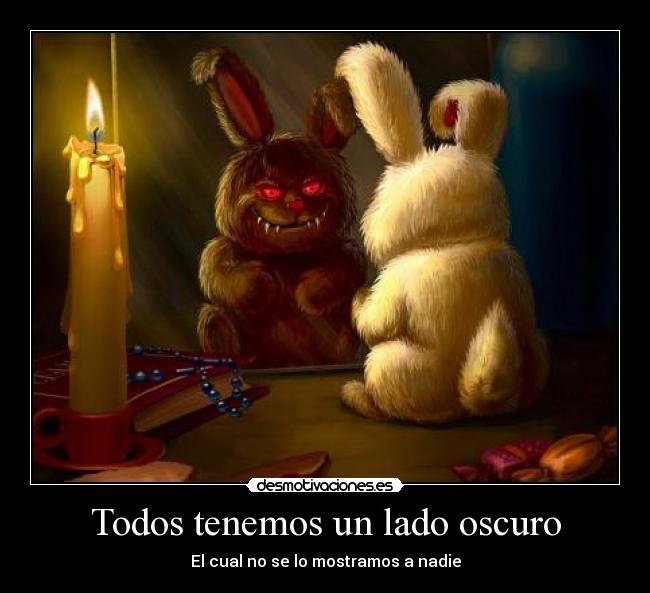 Todos tenemos un lado oscuro - 