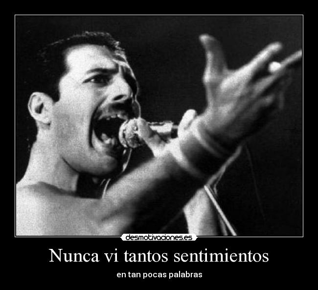 Nunca vi tantos sentimientos - en tan pocas palabras