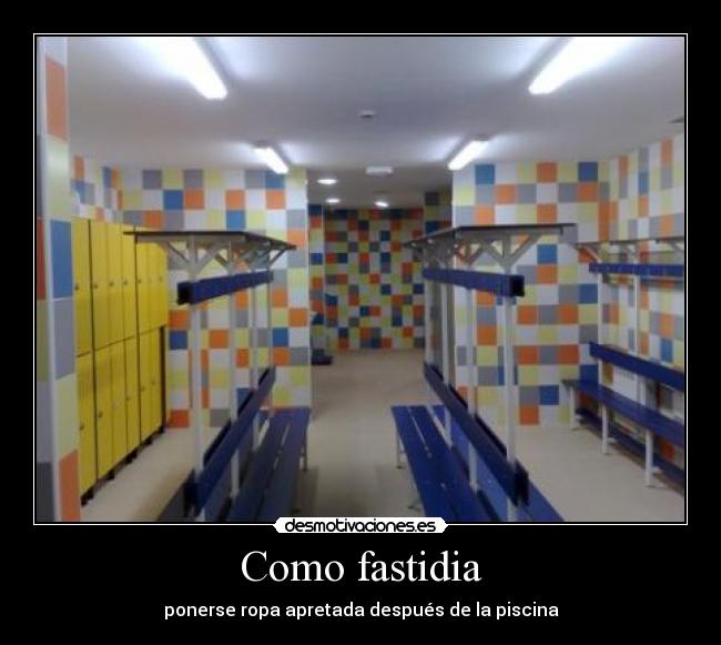 Como fastidia -