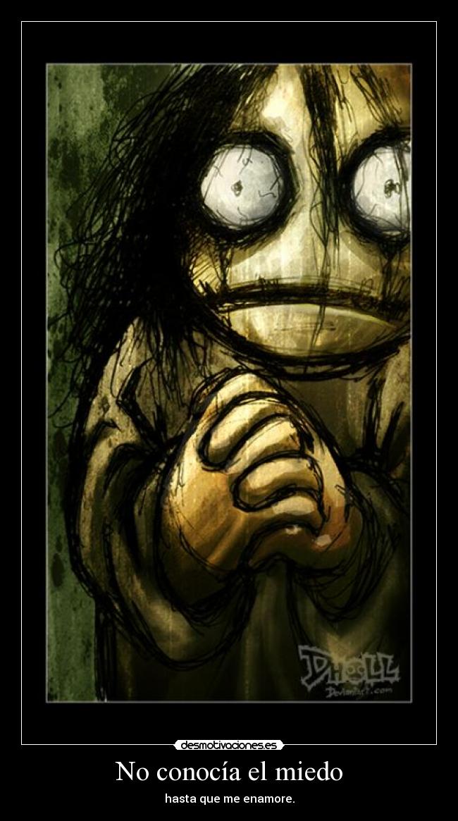 No conocía el miedo -