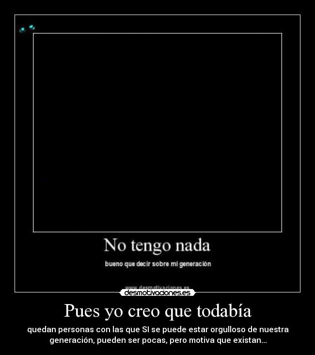 Pues yo creo que todabía -