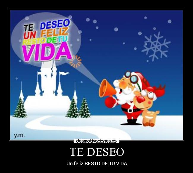 TE DESEO - Un feliz RESTO DE TU VIDA