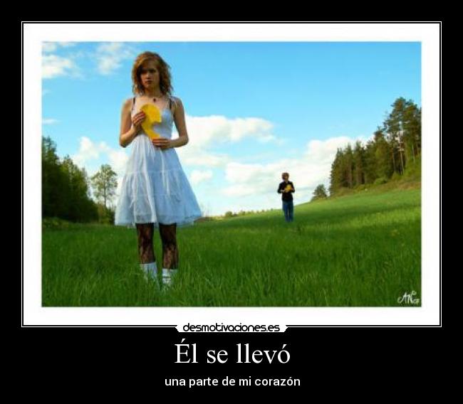 Él se llevó - una parte de mi corazón