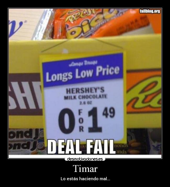 Timar - Lo estás haciendo mal...