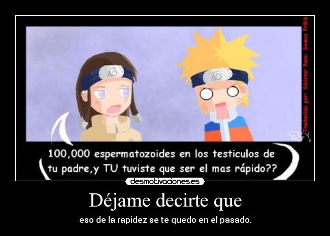 Déjame decirte que - eso de la rapidez se te quedo en el pasado.