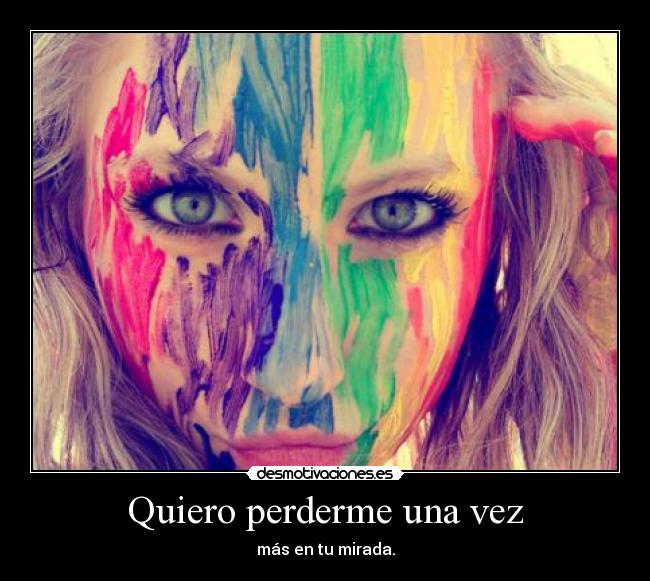 Quiero perderme una vez -