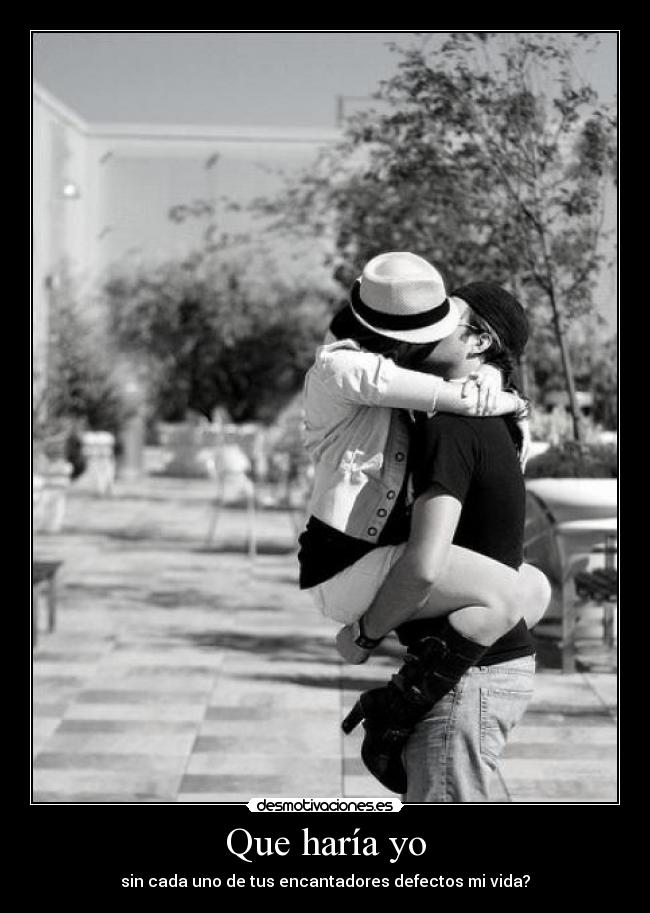 Que haría yo -