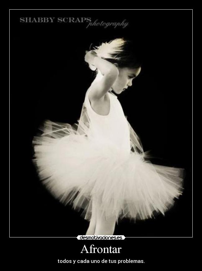 Afrontar - todos y cada uno de tus problemas.