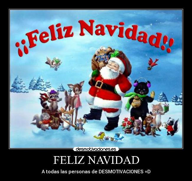 FELIZ NAVIDAD - A todas las personas de DESMOTIVACIONES =D