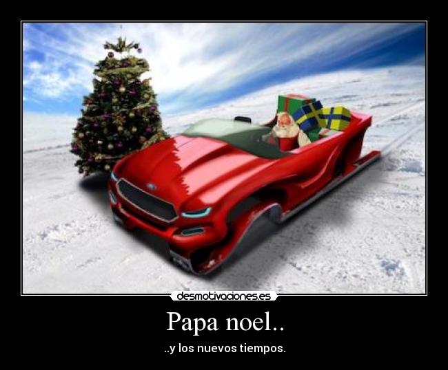 Papa noel.. - ..y los nuevos tiempos.