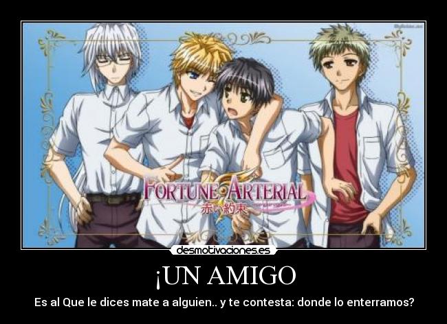 ¡UN AMIGO -