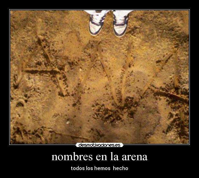 nombres en la arena - todos los hemos hecho