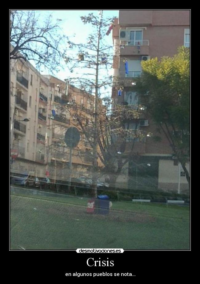 Crisis - en algunos pueblos se nota...