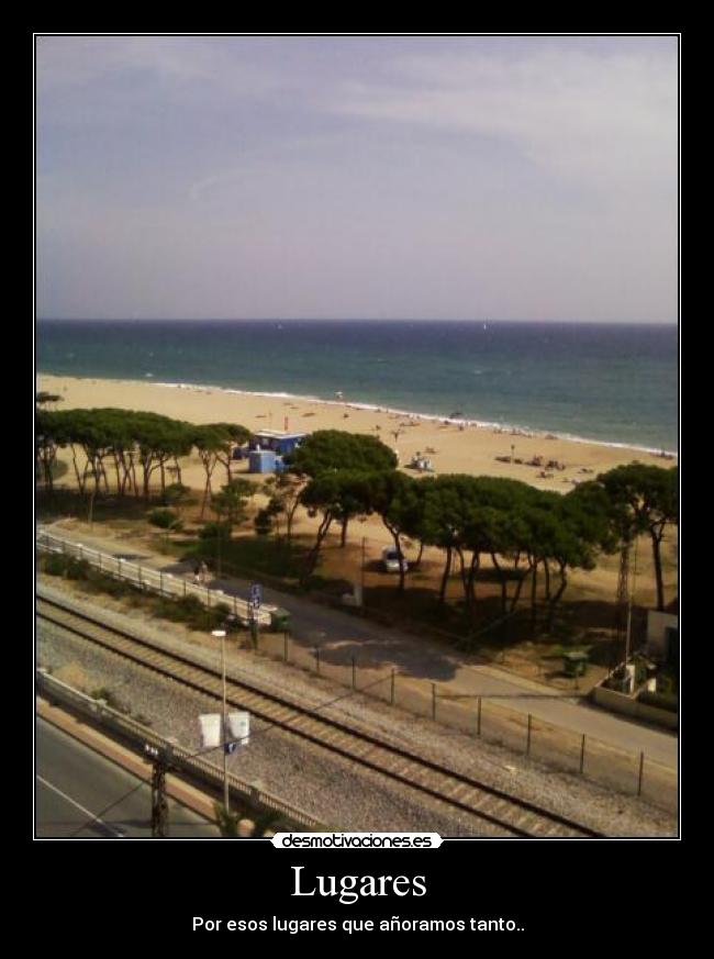 Lugares - Por esos lugares que añoramos tanto..