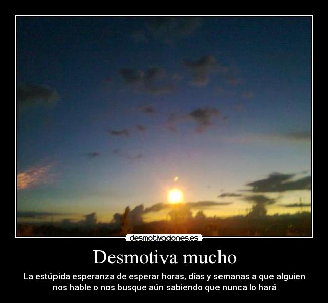Desmotiva mucho - 