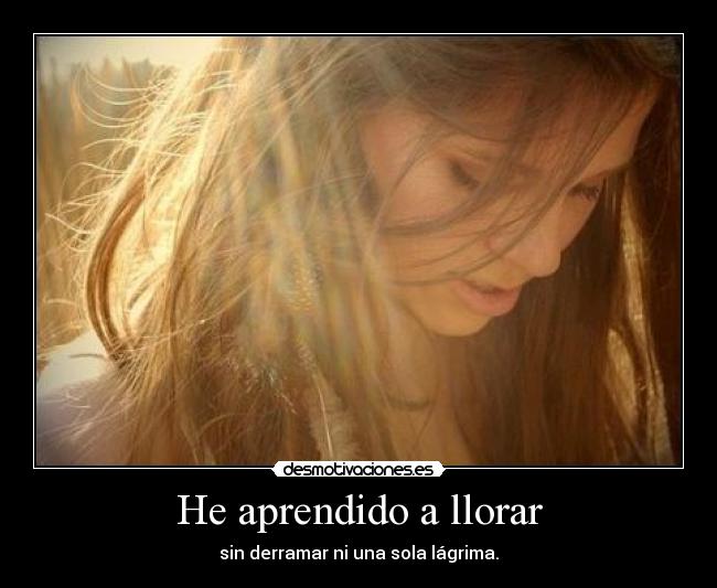 He aprendido a llorar -
