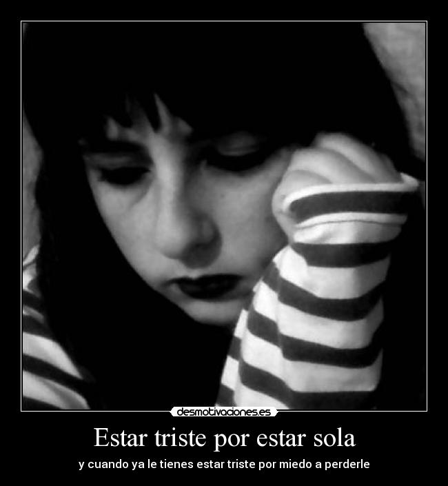 Estar triste por estar sola - 