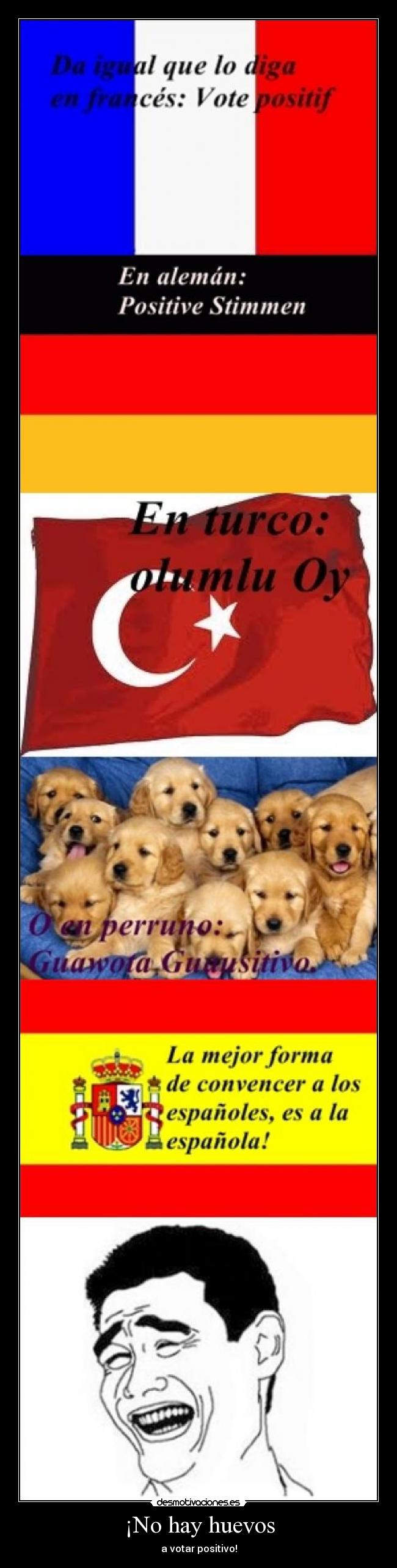 ¡No hay huevos - a votar positivo!