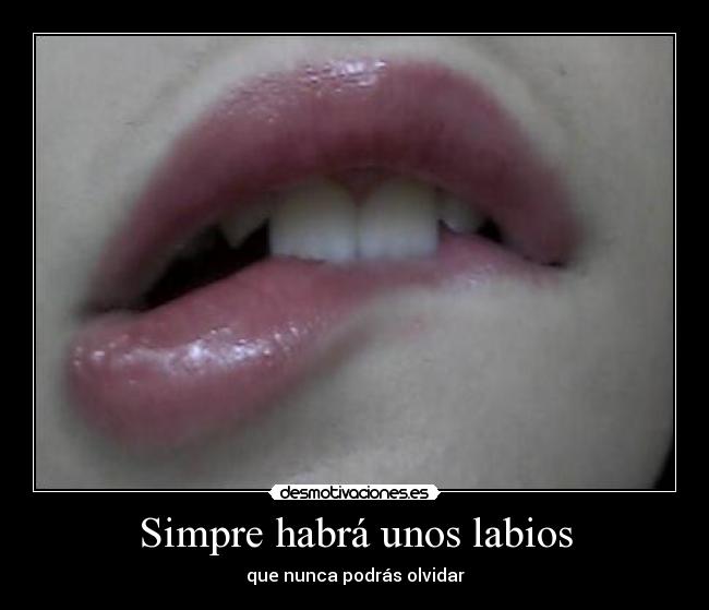 Simpre habrá unos labios -