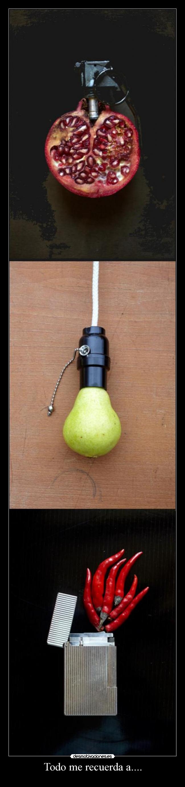 Todo me recuerda a.... -