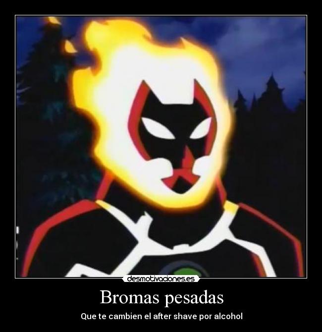 Bromas pesadas - 