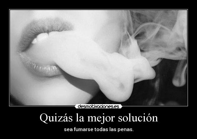 Quizás la mejor solución -