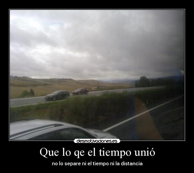 Que lo qe el tiempo unió -