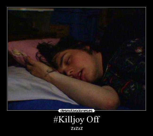 #Killjoy Off - ZzZzZ