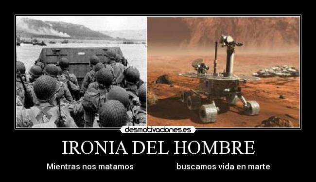 IRONIA DEL HOMBRE - 