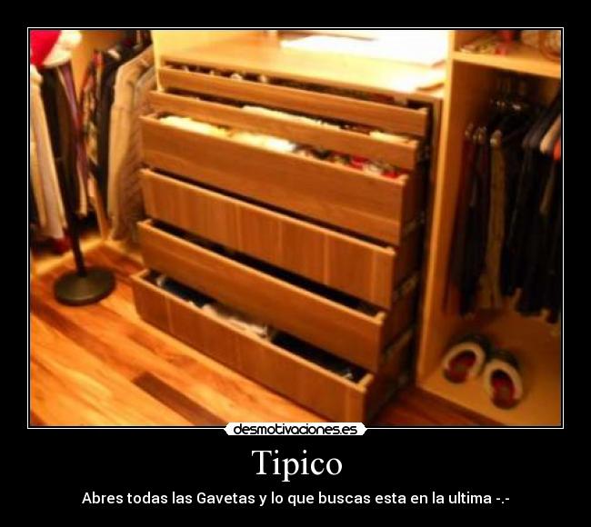 Tipico - Abres todas las Gavetas y lo que buscas esta en la ultima -.-
