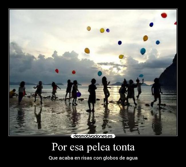 Por esa pelea tonta - 