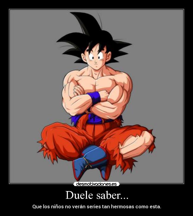 Duele saber... -