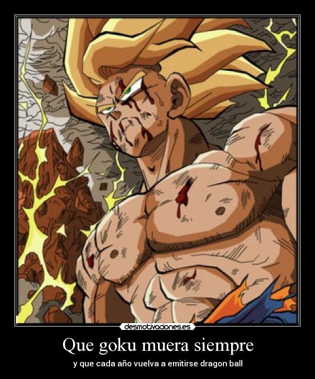 Que goku muera siempre - 