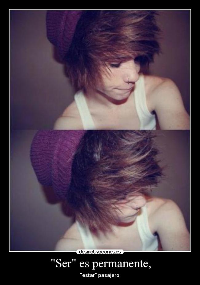 Ser es permanente, -
