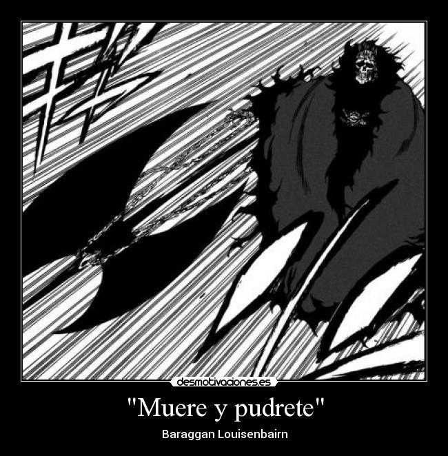 Muere y pudrete - Baraggan Louisenbairn