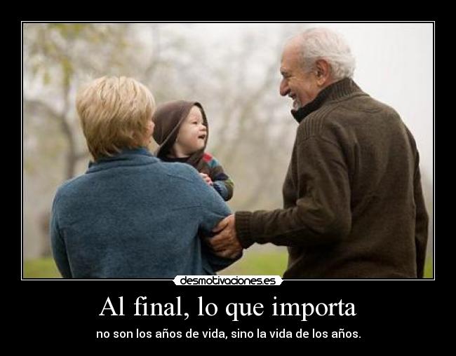Al final, lo que importa - no son los años de vida, sino la vida de los años.