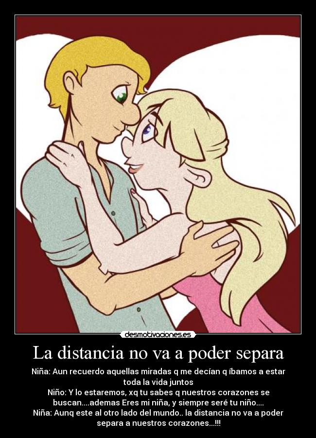 La distancia no va a poder separa - 