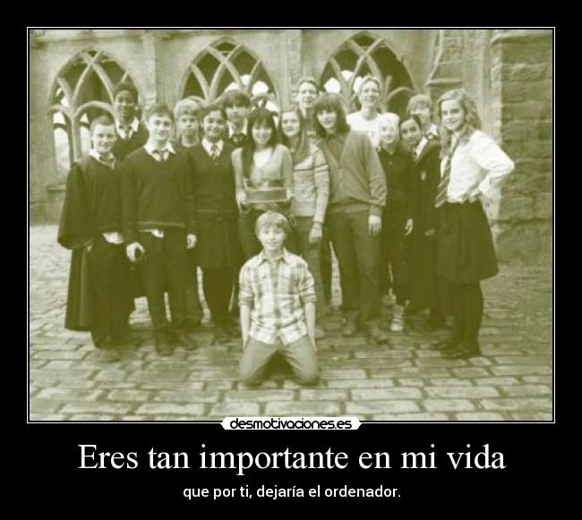 Eres tan importante en mi vida - 