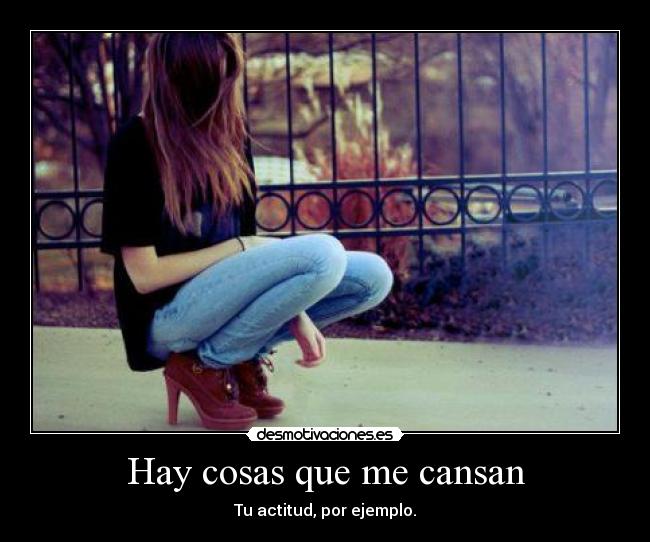 Hay cosas que me cansan - 