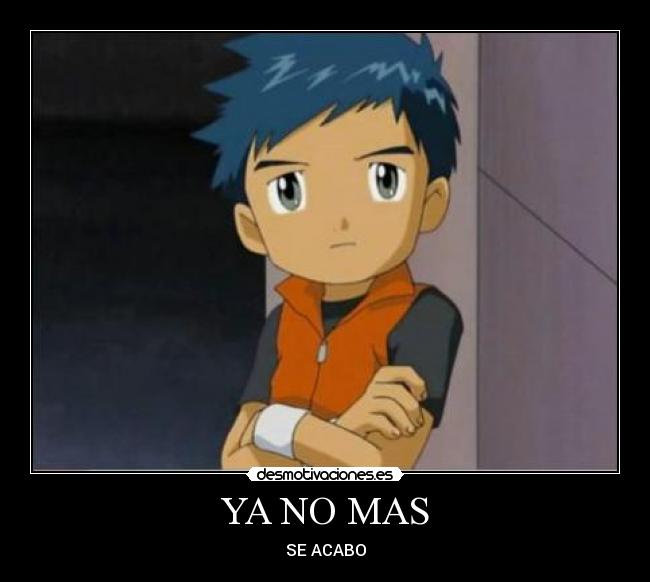 YA NO MAS - SE ACABO