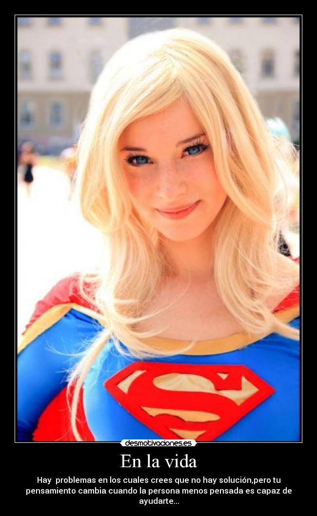 carteles vida linda amor vida problemas ayuda chica superman frase ojos lindos desmotivaciones